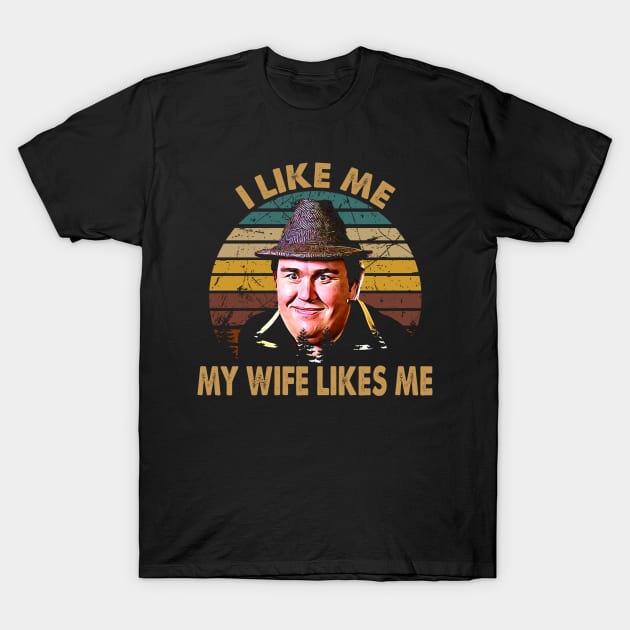 uncle buck retro I like me my wife likes me T-Shirt by LolitaGad